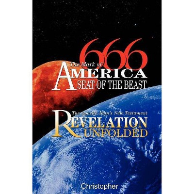 666 The Mark of America - Seat of the Beast - by  Christopher Na (Paperback)