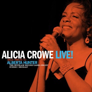 Alicia Crowe - Alicia Crowe Sings Tribute To Alberta Hunter Live! (Vinyl) - 1 of 1