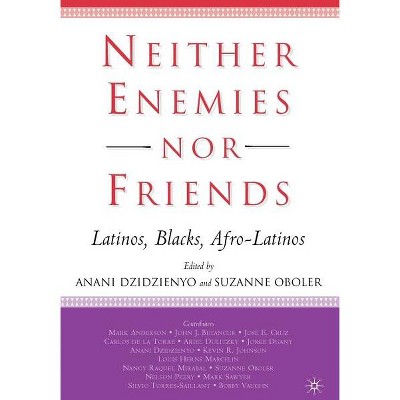 Neither Enemies Nor Friends - by  S Oboler & A Dzidzienyo (Paperback)