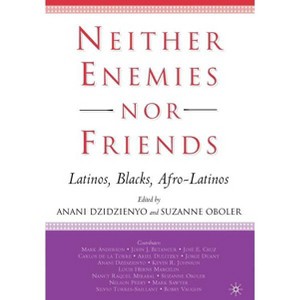 Neither Enemies Nor Friends - by  S Oboler & A Dzidzienyo (Paperback) - 1 of 1