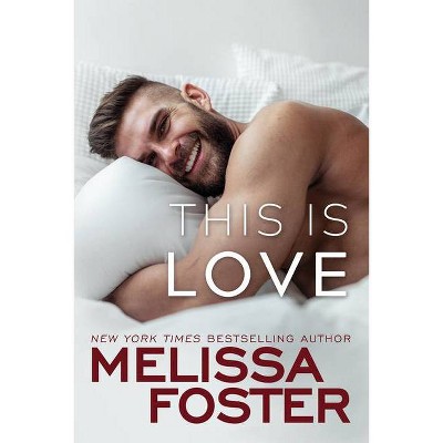  This Is Love - (Harmony Pointe) by  Melissa Foster (Paperback) 