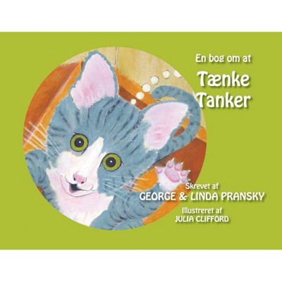 En Bog Am At Tænke Tanker - by  George and Linda Pransky (Paperback)