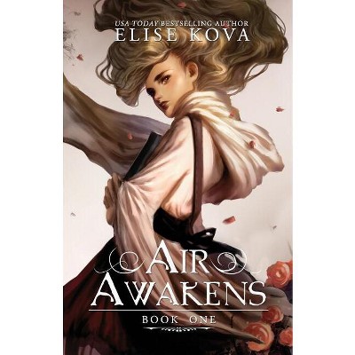 Air Awakens - by  Elise Kova (Paperback)
