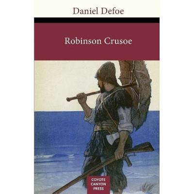 Robinson Crusoe - by  Daniel Defoe (Paperback)