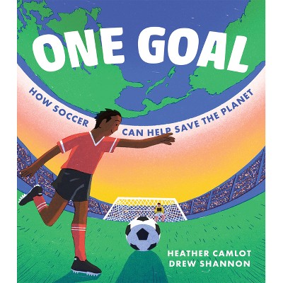 One Goal - by  Heather Camlot (Hardcover)