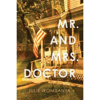 Mr. and Mrs. Doctor - by  Julie Iromuanya (Paperback)