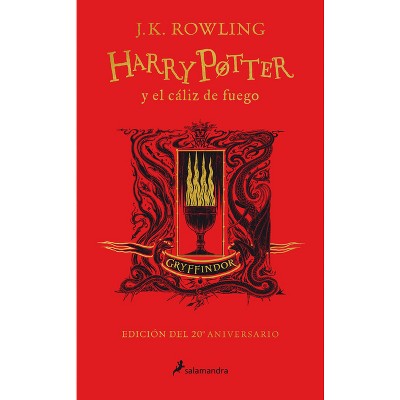 Harry Potter Y El Cáliz de Fuego (20 Aniv. Gryffindor) / Harry Potter and the Goblet of Fire (Gryffindor) - by  J K Rowling (Hardcover)