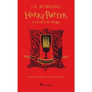 Harry Potter Y El Cáliz de Fuego (20 Aniv. Gryffindor) / Harry Potter and the Goblet of Fire (Gryffindor) - by  J K Rowling (Hardcover) - 1 of 1