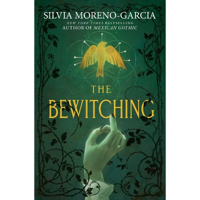 The Bewitching - by  Silvia Moreno-Garcia (Hardcover)
