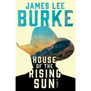 House of the Rising Sun - (Holland Family Novel) by  James Lee Burke (Paperback) - 1 of 1