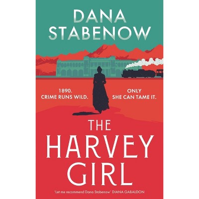 The Harvey Girl - by  Dana Stabenow (Hardcover)