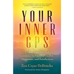 Your Inner GPS - by  Zen Cryar Debrucke (Paperback) - 1 of 1