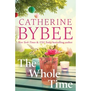 The Whole Time - (The d'Angelos) by  Catherine Bybee (Paperback) - 1 of 1