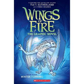Winter Turning: A Graphic Novel (Wings of Fire Graphic Novel #7) - (Wings of Fire Graphix) by Tui T Sutherland