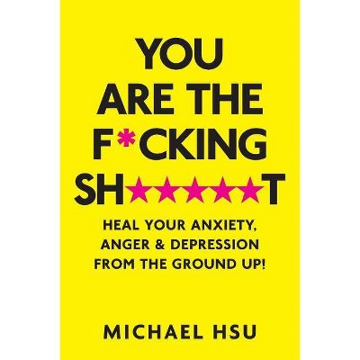 You are the F*cking Sh*****t - by  Michael Hsu (Paperback)