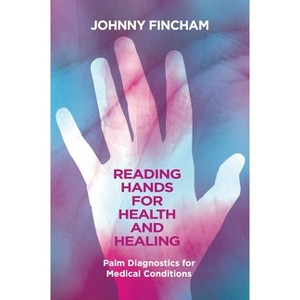 Reading Hands for Health and Healing - by  Johnny Fincham (Paperback) - 1 of 1