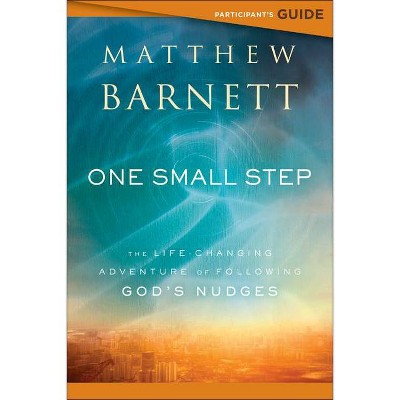 One Small Step Participant's Guide - by  Matthew Barnett (Paperback)