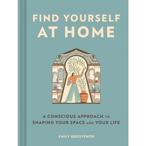 Find Yourself at Home - by  Emily Grosvenor (Hardcover) - 1 of 1