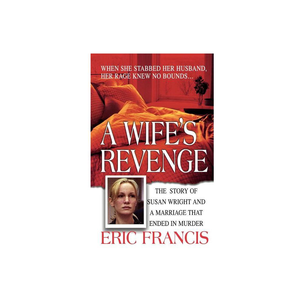 A Wifes Revenge - by Eric Francis (Paperback)