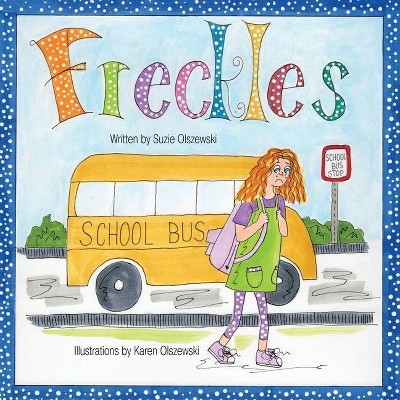 Freckles - by  Suzie Olszewski (Paperback)