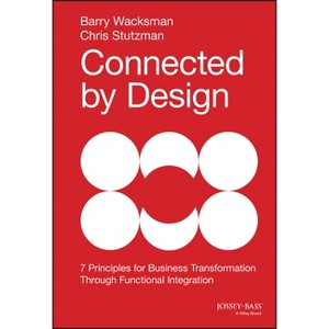 Connected by Design - by  Barry Wacksman & Chris Stutzman (Hardcover) - 1 of 1