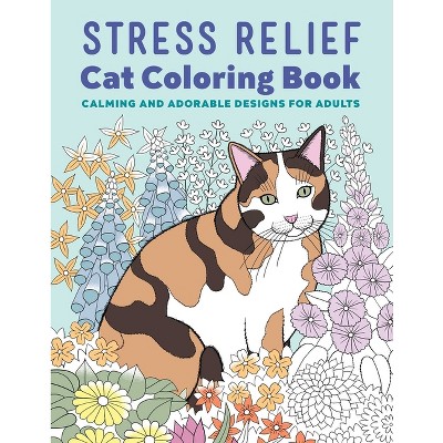 Stress Relief Cat Coloring Book - By Rockridge Press (paperback) : Target