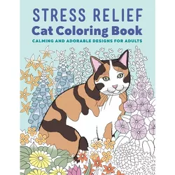 Stress Relief Cat Coloring Book - by  Rockridge Press (Paperback)