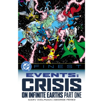 DC Finest: Events: Crisis on Infinite Earths Part One - by  Marv Wolfman (Paperback)