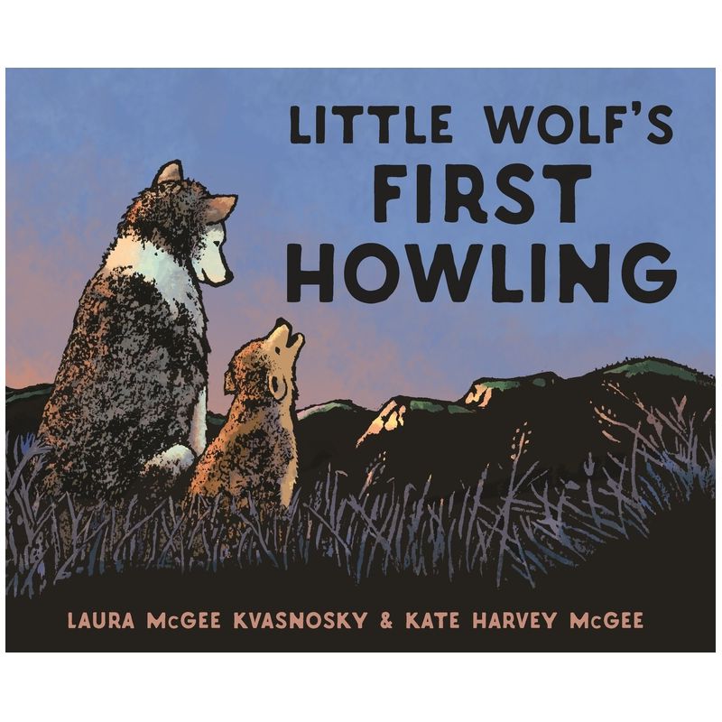 Little Wolf's First Howling - by  Laura McGee Kvasnosky (Hardcover), 1 of 2