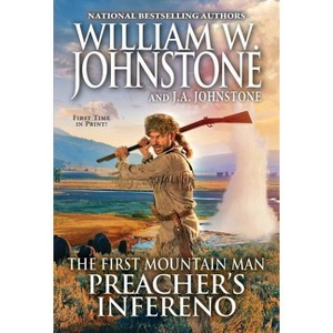 Preacher's Inferno - (Preacher/First Mountain Man) by  William W Johnstone & J a Johnstone (Paperback) - 1 of 1