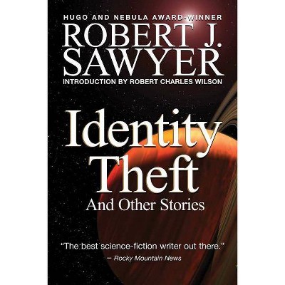 Identity Theft - (Robert Sawyer) by  Robert Sawyer (Paperback)