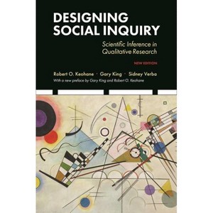 Designing Social Inquiry - by Gary King & Robert O Keohane & Sidney Verba - 1 of 1