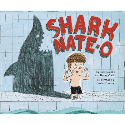 Shark Nate-O - by  Tara Luebbe & Becky Cattie (Hardcover)