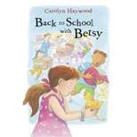 Back to School with Betsy - (Odyssey/Harcourt Young Classic) by  Carolyn Haywood (Paperback)