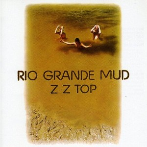ZZ Top - Rio Grande Mud - 1 of 1