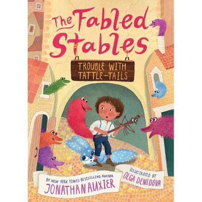 Trouble with Tattle-Tails - (The Fabled Stables) by  Jonathan Auxier & Olga Demidova (Hardcover)