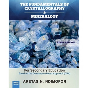 The Fundamentals of Crystallography and Mineralogy - by  Aretas N Ndimofor (Paperback) - 1 of 1