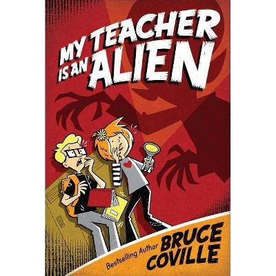 My Teacher Is an Alien - (My Teacher Books) by  Bruce Coville (Paperback)