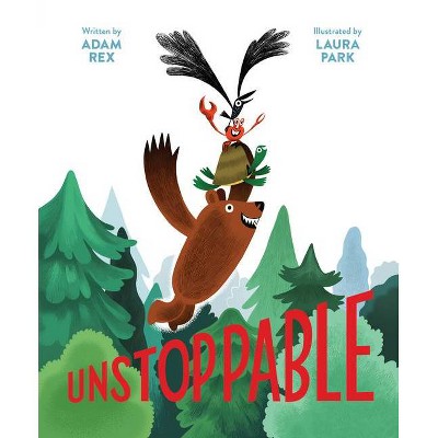 Unstoppable - by  Adam Rex (Hardcover)