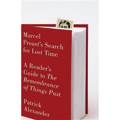 Marcel Proust's Search for Lost Time - by  Patrick Alexander (Paperback)