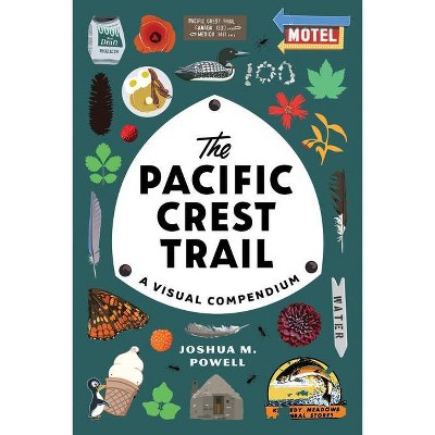 The Pacific Crest Trail - by  Joshua M Powell (Paperback)