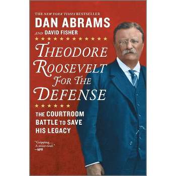 Theodore Roosevelt for the Defense - by  David Fisher & Dan Abrams (Paperback)