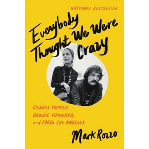 Everybody Thought We Were Crazy - by Mark Rozzo - 1 of 1