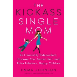 The Kickass Single Mom - by  Emma Johnson (Paperback) - 1 of 1