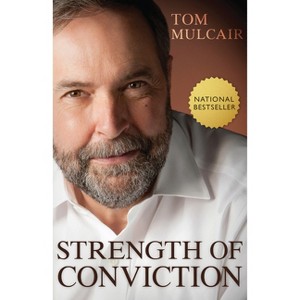 Strength of Conviction - by  Tom Mulcair (Paperback) - 1 of 1
