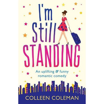 I'm Still Standing - by  Colleen Coleman (Paperback)