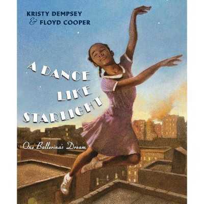 A Dance Like Starlight - by  Kristy Dempsey (Hardcover)