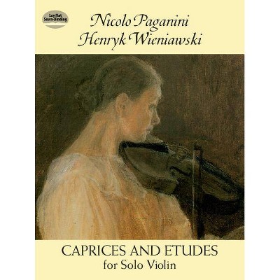 Caprices and Etudes for Solo Violin - (Dover Chamber Music Scores) by  Nicolo Paganini & Henryk Wieniawski (Paperback)