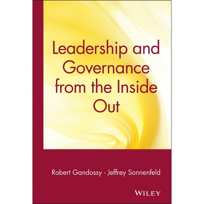 Leadership and Governance from the Inside Out - by  Robert Gandossy & Jeffrey Sonnenfeld (Hardcover)