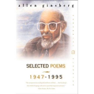 Selected Poems 1947-1995 - (Perennial Classics) by  Allen Ginsberg (Paperback) - 1 of 1